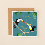 Toucans Husband Birthday Card